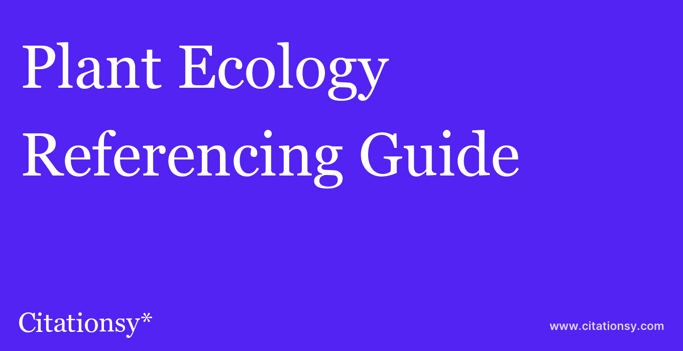 cite Plant Ecology  — Referencing Guide